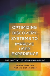 Abbildung von: Optimizing Discovery Systems to Improve User Experience - Bloomsbury Libraries Unlimited