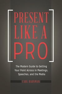 Enlarge image Cover: Present Like a Pro - Praeger Publishers Inc