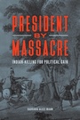 Cover: President by Massacre - Praeger Publishers Inc