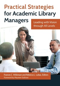 Abbildung von: Practical Strategies for Academic Library Managers - Bloomsbury Libraries Unlimited