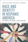 Cover: Race and Identity in Hispanic America - Praeger Publishers Inc