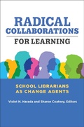 Cover: Radical Collaborations for Learning - Libraries Unlimited Inc