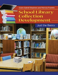 Abbildung von: School Library Collection Development - Bloomsbury Libraries Unlimited