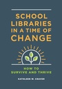 Cover: School Libraries in a Time of Change - Libraries Unlimited Inc