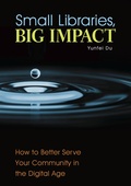Cover: Small Libraries, Big Impact - Libraries Unlimited Inc