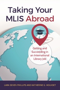 Abbildung von: Taking Your MLIS Abroad - Bloomsbury Libraries Unlimited
