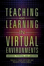 Cover: Teaching and Learning in Virtual Environments - Libraries Unlimited Inc
