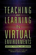 Cover: Teaching and Learning in Virtual Environments - Libraries Unlimited Inc