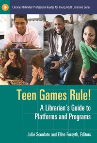 Abbildung von: Teen Games Rule! - Bloomsbury Libraries Unlimited