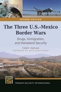 Cover: The Three U.S.-Mexico Border Wars - Praeger Publishers Inc