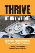 Cover: Thrive at Any Weight - Praeger Publishers Inc