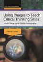 Cover: Using Images to Teach Critical Thinking Skills - Libraries Unlimited Inc