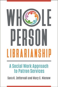 Abbildung von: Whole Person Librarianship - Bloomsbury Libraries Unlimited