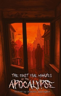 Enlarge image Cover: The First Five Minutes of the Apocalypse - Hungry Shadow Press