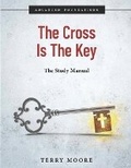 Cover: The Cross Is The Key - J Terry Moore