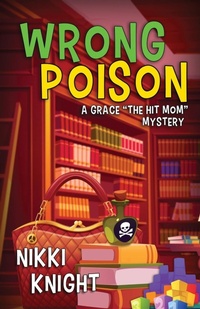 Enlarge image Cover: Wrong Poison - Charade Media, LLC