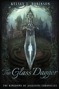 Enlarge image Cover: The Glass Dagger - Kelsey L. Robinson