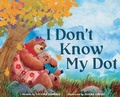 Cover: I Don't Know My Dot - Elysian Books