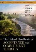 Cover: The Oxford Handbook of Acceptance and Commitment Therapy - OUP eBook
