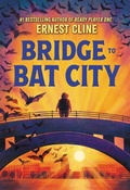 Cover: Bridge to Bat City - Little, Brown Books for Young Readers