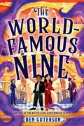 Cover: The World-Famous Nine - Little, Brown Young Readers