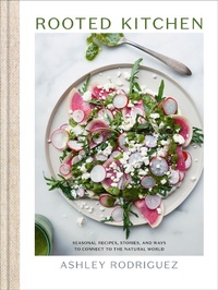 Abbildung von: Rooted Kitchen - Clarkson Potter