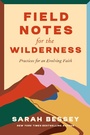 Cover: Field Notes for the Wilderness - Harmony/Rodale/Convergent