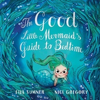 Enlarge image Cover: The Good Little Mermaid's Guide to Bedtime - Tundra Books