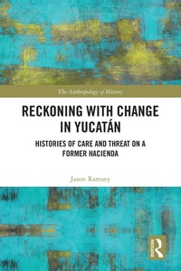 Abbildung von: Reckoning with Change in Yucatan - Routledge