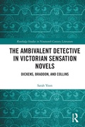 Cover: The Ambivalent Detective in Victorian Sensation Novels - Routledge