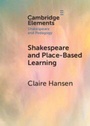 Cover: Shakespeare and Place-Based Learning - Cambridge University Press