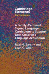 Enlarge image Cover: A Family-Centered Signed Language Curriculum to Support Deaf Children's Language Acquisition - Cambridge University Press