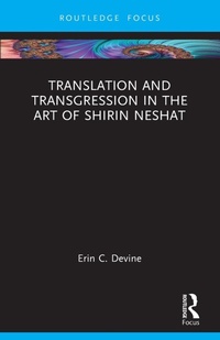 Abbildung von: Translation and Transgression in the Art of Shirin Neshat - Routledge