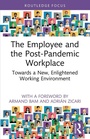 Cover: The Employee and the Post-Pandemic Workplace - Routledge