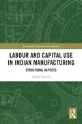 Cover: Labour and Capital Use in Indian Manufacturing - Routledge India