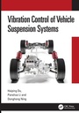 Cover: Vibration Control of Vehicle Suspension Systems - CRC Press