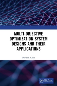 Enlarge image Cover: Multi-Objective Optimization System Designs and Their Applications - CRC Press