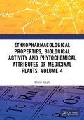 Cover: Ethnopharmacological Properties, Biological Activity and Phytochemical Attributes of Medicinal Plants Volume 4 - CRC Press