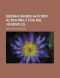Cover: Erzahlungen Aus Der Alten Welt Fur Die Jugend (2 ) - Rarebooksclub.com