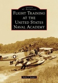 Cover: Flight Training at the United States Naval Academy - Arcadia Publishing (SC)