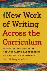 Enlarge image Cover: The New Work of Writing Across the Curriculum - University Press of Colorado