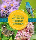 Cover: The Ultimate Wildlife Habitat Garden - Timber Press