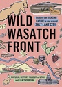 Cover: Wild Wasatch Front - Timber Press