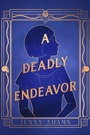 Cover: A Deadly Endeavor - Crooked Lane Books