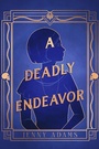 Cover: A Deadly Endeavor - Crooked Lane Books