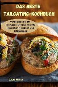 Abbildung von: Das beste Tailgating-Kochbuch - Aurosory ltd