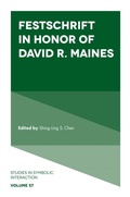Cover: Festschrift in Honor of David R. Maines - Emerald Publishing Limited