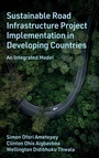 Cover: Sustainable Road Infrastructure Project Implementation in Developing Countries - Emerald Publishing Limited