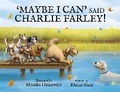 Cover: 'Maybe I Can' Said Charlie Farley! - Boz Publications Ltd