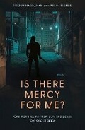 Cover: Is there Mercy For Me? - Malcolm Down Publishing Ltd